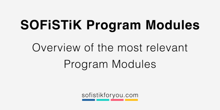 SOFiSTiK Program Modules Overview of the most relevant Program Modules