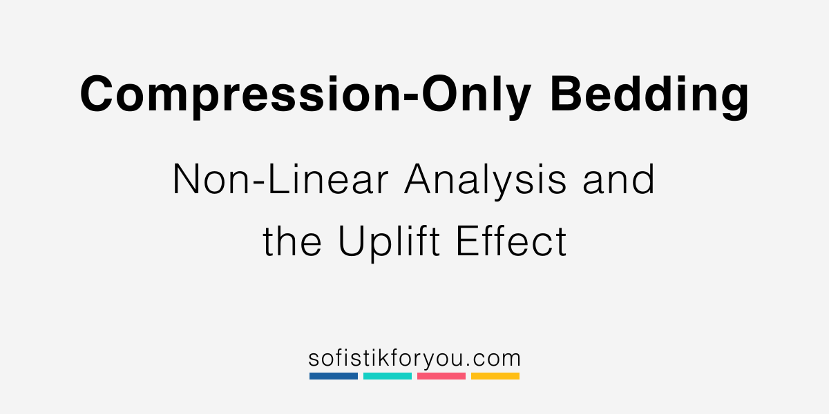 CompressionOnly Bedding and Uplift Effect SOFiSTiK FOR YOU