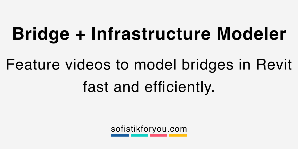 SOFiSTiK Bridge and Infrastructure Modeler - Feature Videos - SOFiSTiK ...