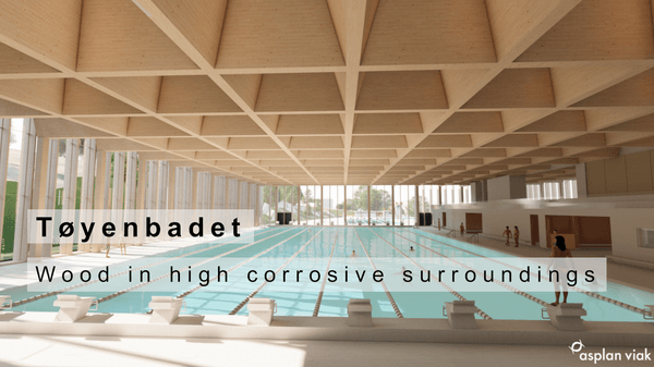 Tøyenbadet – The Benefits and Challenges of Wood in High Corrosive Surroundings