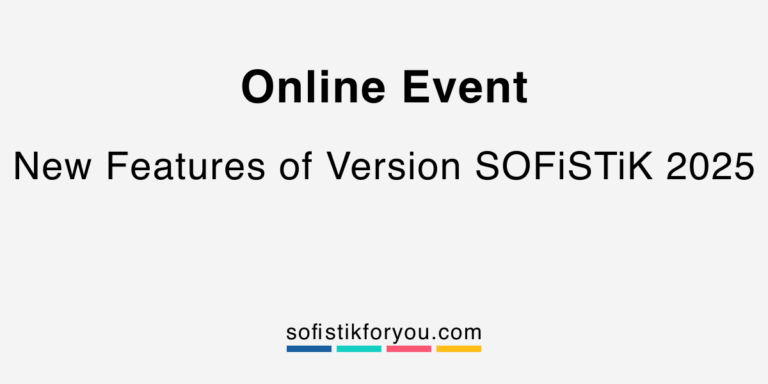 Online Event New Features of Version SOFiSTiK 2025