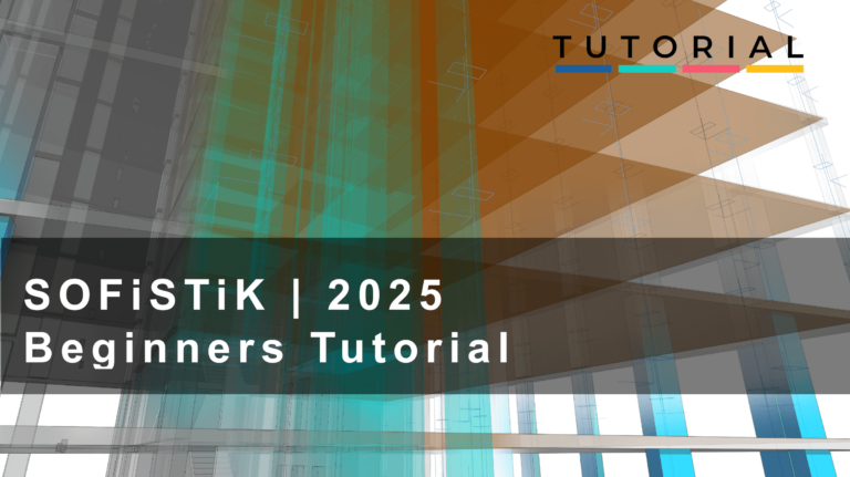 SOFiSTIK 2025 Beginners Tutorial
